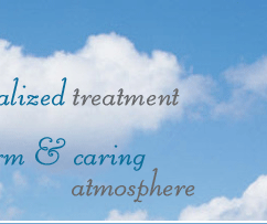 Highly personalized treatment in a warm and caring atmosphere
