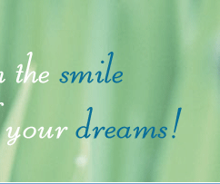 Attain the smile of your dreams!